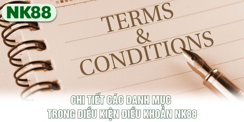 Chi tiết các danh mục trong điều kiện điều khoản NK88