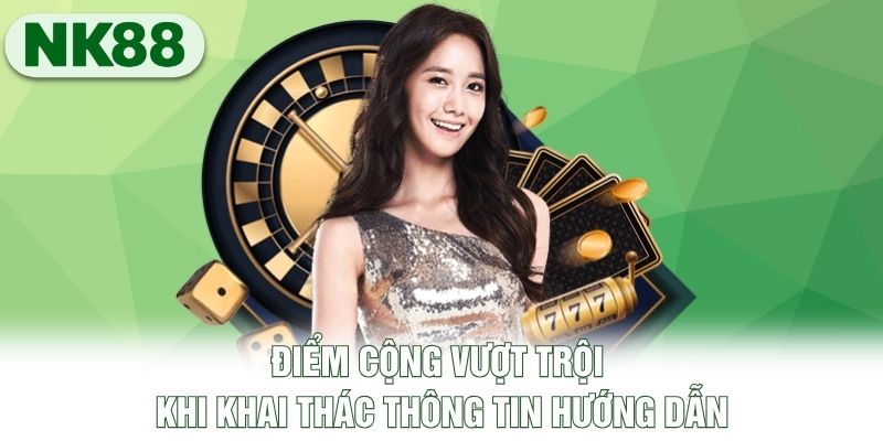 Điểm cộng vượt trội khi khai thác thông tin hướng dẫn