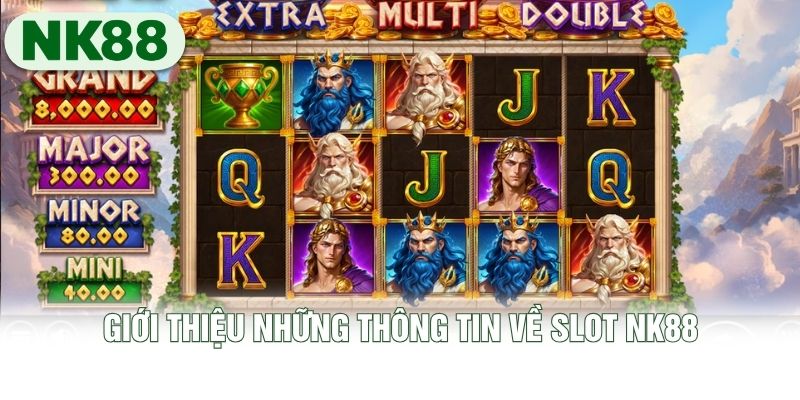 Giới thiệu những thông tin về Slot NK88 Giới thiệu những thông tin về Slot NK88