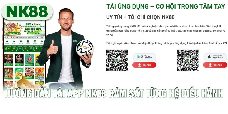 Hướng dẫn tải app NK88 bám sát từng hệ điều hành