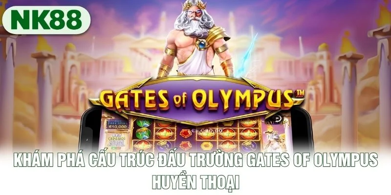Khám phá cấu trúc đấu trường Gates of Olympus huyền thoại Khám phá cấu trúc đấu trường Gates of Olympus huyền thoại