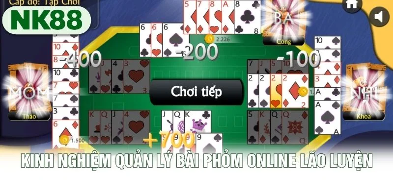 Kinh nghiệm quản lý bài Phỏm online lão luyện Kinh nghiệm quản lý bài Phỏm online lão luyện