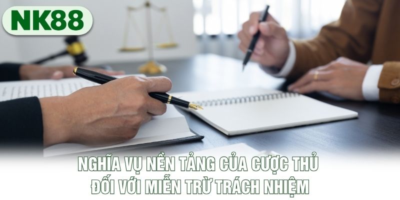 Nghĩa vụ nền tảng của cược thủ đối với miễn trừ trách nhiệm
