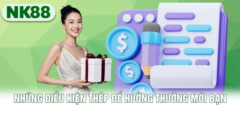Những điều kiện thép để hưởng thưởng mời bạn Những điều kiện thép để hưởng thưởng mời bạn