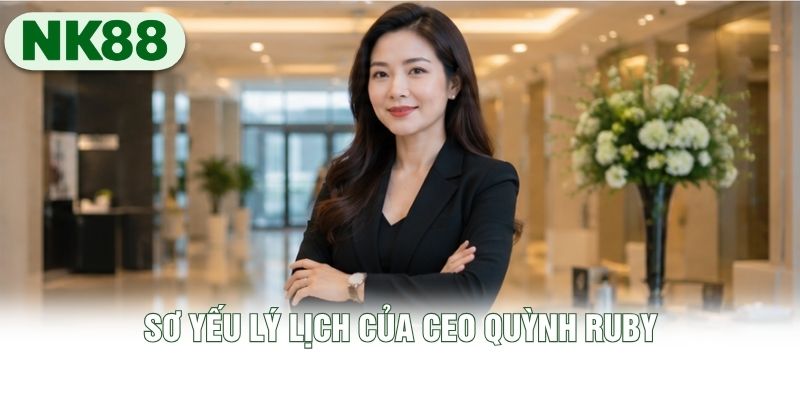 Sơ yếu lý lịch của CEO Quỳnh Ruby
