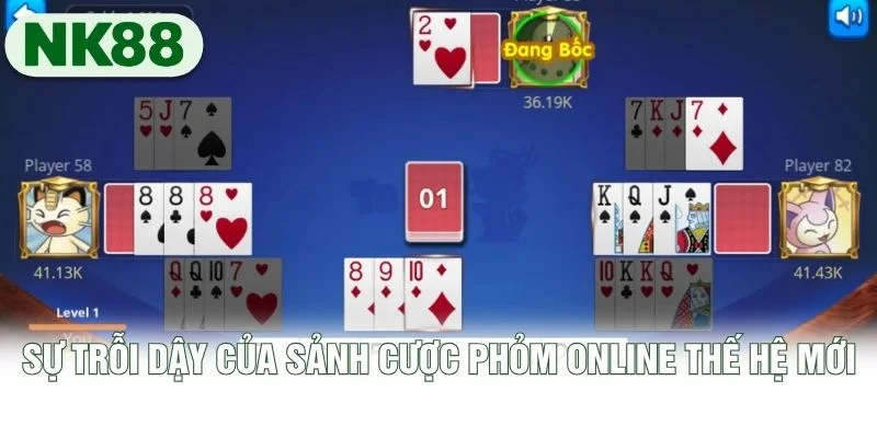 Sự trỗi dậy của sảnh cược Phỏm online thế hệ mới Sự trỗi dậy của sảnh cược Phỏm online thế hệ mới