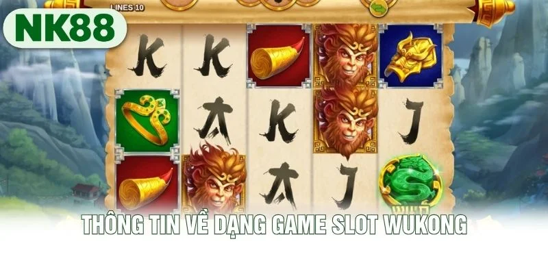 Thông tin về dạng game slot Wukong Thông tin về dạng game slot Wukong